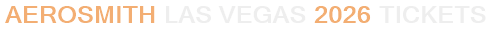 Aerosmith Las Vegas 2026 Tickets